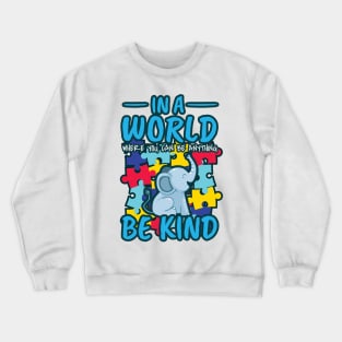 'A World Where You Can Be Anything Be Kind' Kindness Gift Crewneck Sweatshirt